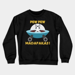 Pew Pew Madafakas Siberian Husky Crewneck Sweatshirt